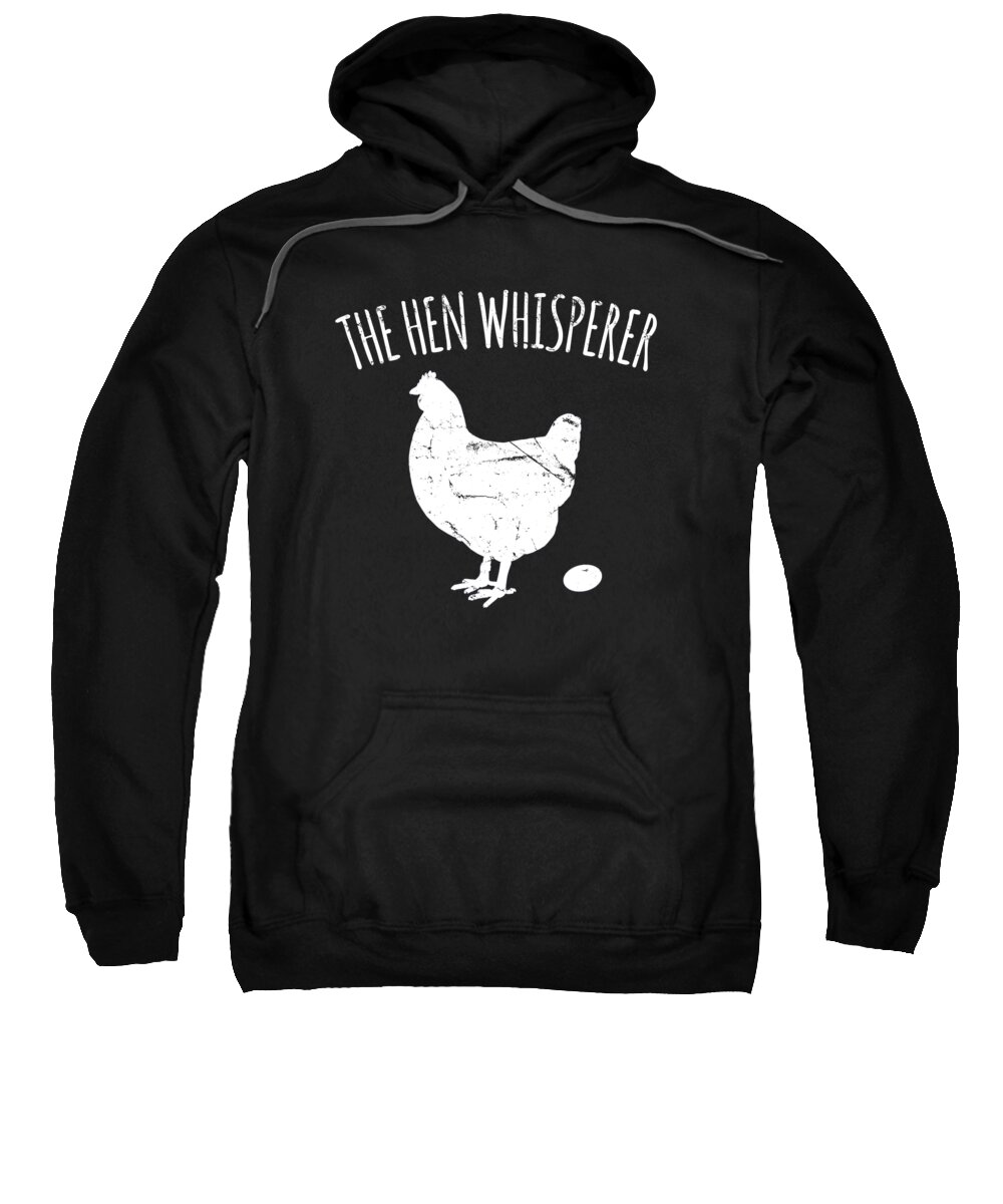 Funny Sweatshirt featuring the digital art The Hen Whisperer Chicken Farmer by Flippin Sweet Gear