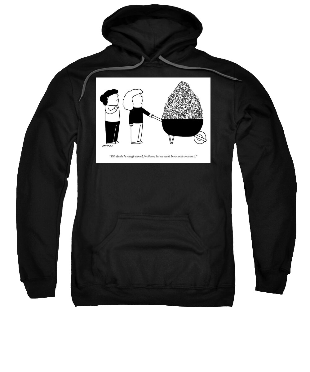 This Should Be Enough Spinach For Dinner Sweatshirt featuring the drawing This Should Be Enough Spinach by Johnny DiNapoli