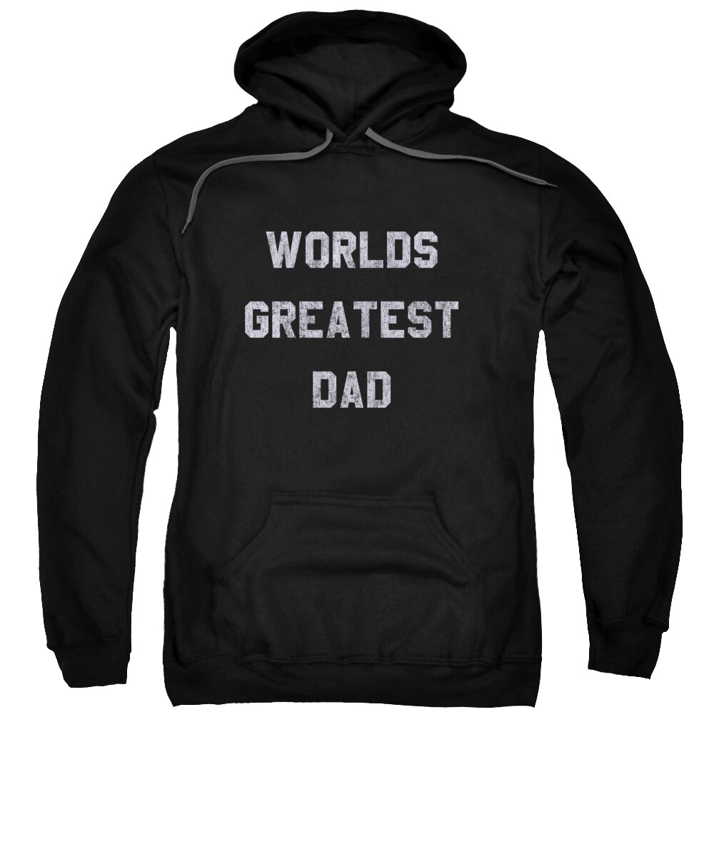 Gifts For Dad Sweatshirt featuring the digital art Worlds Greatest Dad Retro by Flippin Sweet Gear