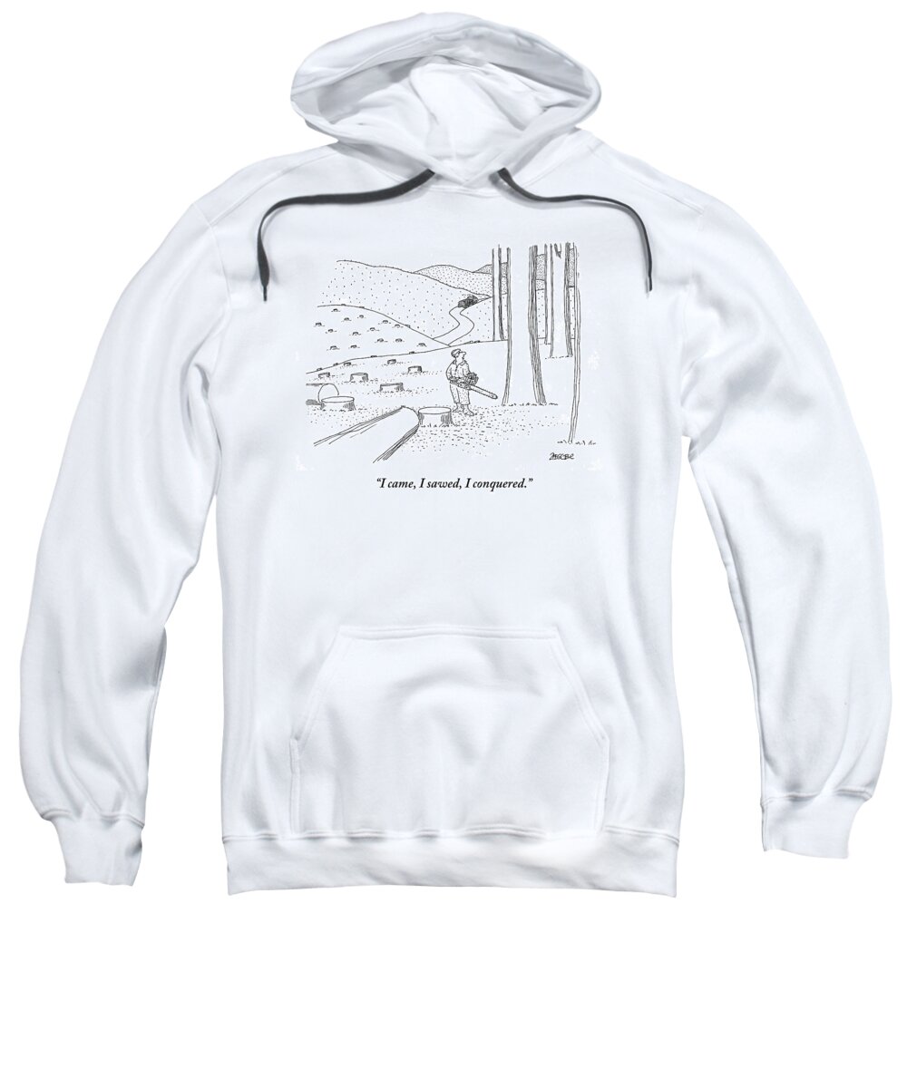 Tk. Trees Sweatshirt featuring the drawing A Lumberjack Stands In A Forest. Half by Jack Ziegler