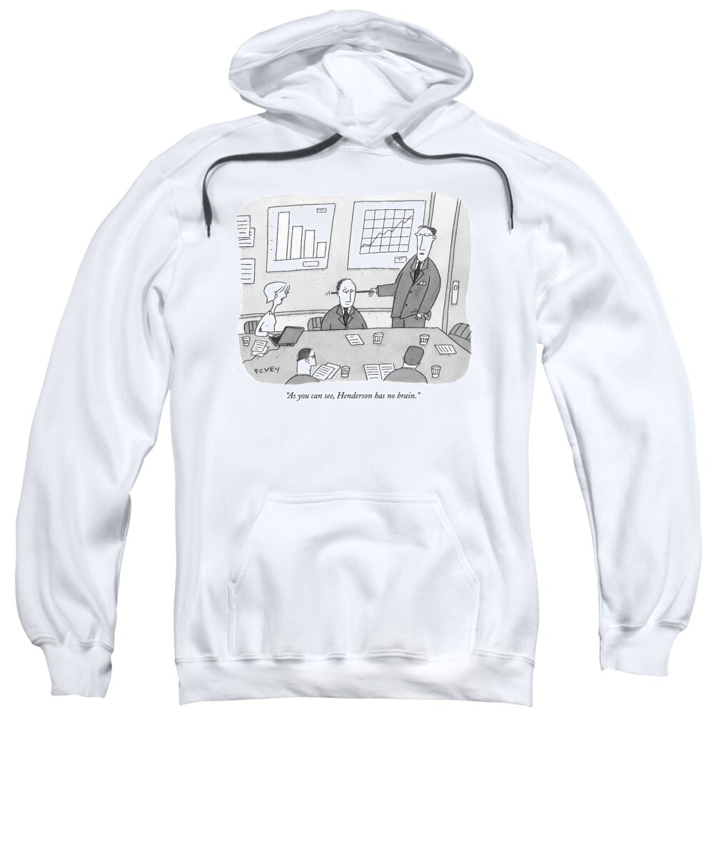 Corporate Sweatshirt featuring the drawing As You Can See by Peter C. Vey