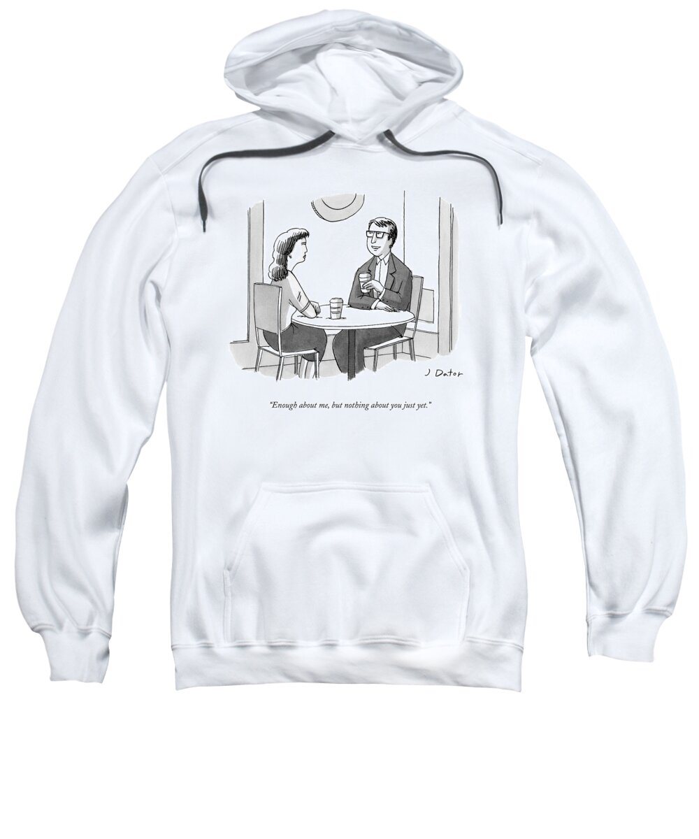 Enough About... Sweatshirt featuring the drawing Enough by Joe Dator