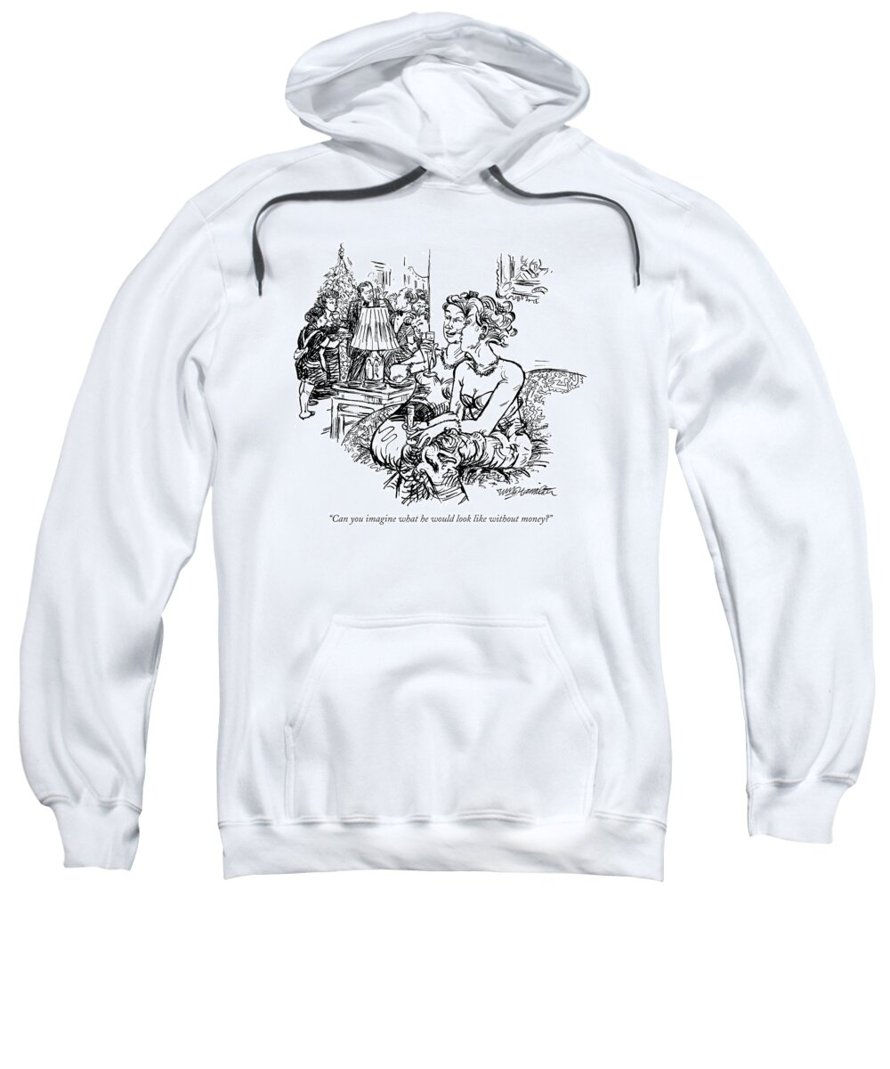 Rich Poor Wealth Weathly Rich Women Discussing Men

(two Women At A Dinner Party Gossiping.) 122096 Whm William Hamilton Sweatshirt featuring the drawing Can You Imagine What He Would Look Like by William Hamilton