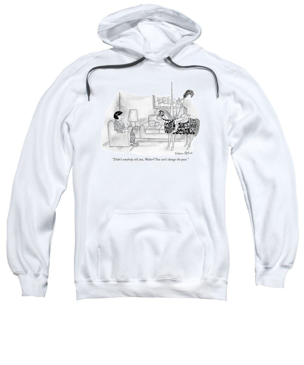 Olden Days Word Play 

(wife Talking To Husband Sweatshirt featuring the drawing Didn't Anybody Tell by Victoria Roberts