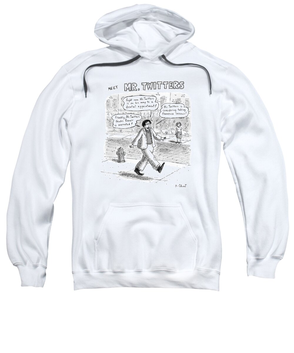 Captionless. Thought Bubbles Sweatshirt featuring the drawing Captionless. meet Mr. Twitters by Roz Chast