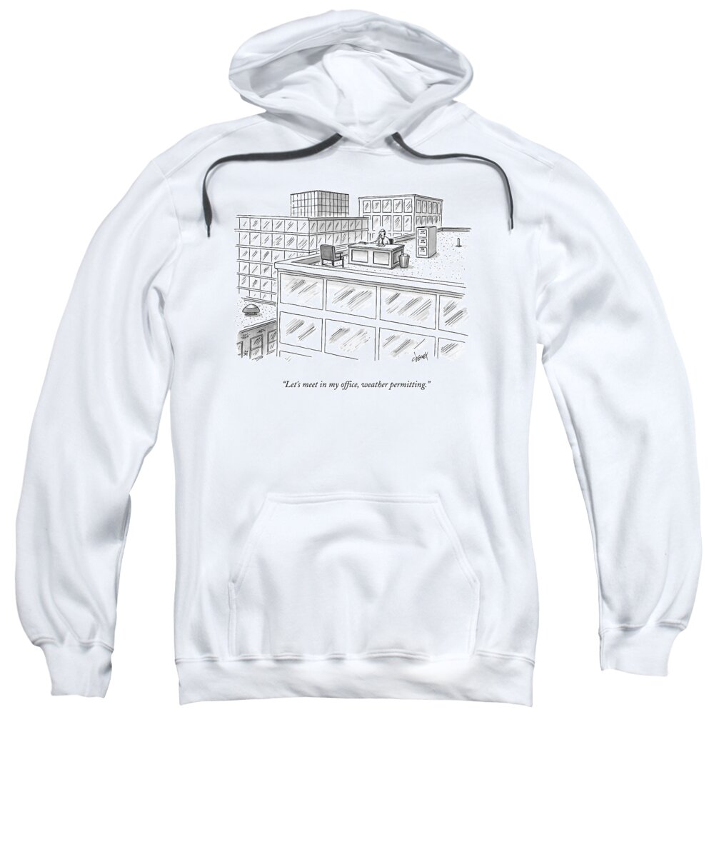 
Caption Contest
Recession Sweatshirt featuring the drawing A Man Sits On The Roof Of A Building by Tom Cheney