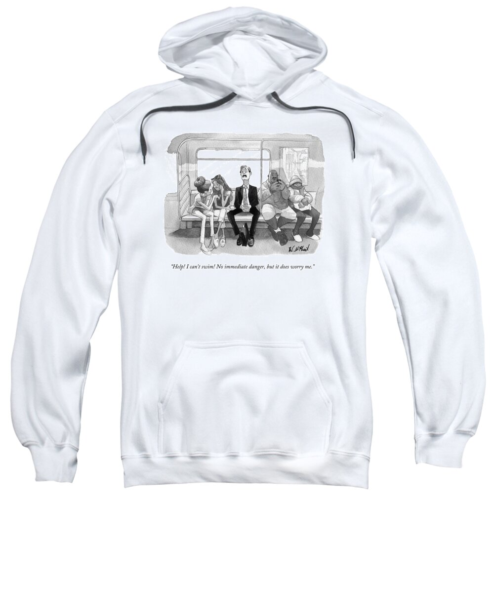 Swimming Sweatshirt featuring the drawing A Man Sitting On The Subway Announces by Will McPhail
