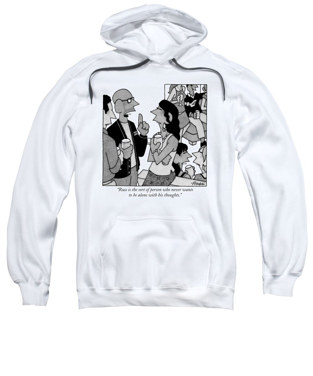 #condenastnewyorkercartoon Sweatshirt featuring the drawing A Man Talks To A Woman At A Party by William Haefeli