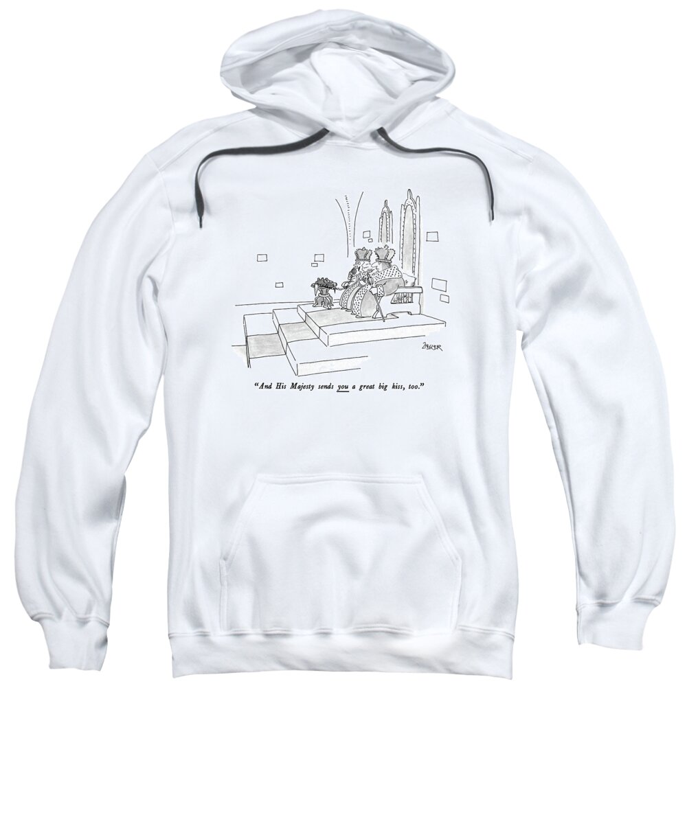 Royalty Sweatshirt featuring the drawing And His Majesty Sends You A Great Big Kiss by Jack Ziegler