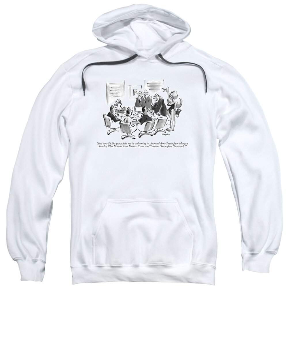 Business Sweatshirt featuring the drawing And Now I'd Like You To Join Me In Welcoming by Lee Lorenz