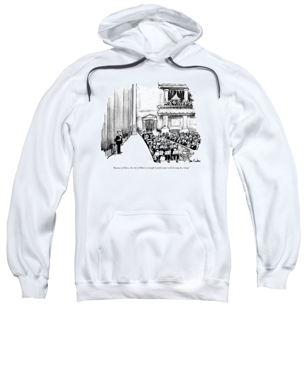 
(man Talking To Audience At Opera)
Music Sweatshirt featuring the drawing Because Of Illness by Dana Fradon