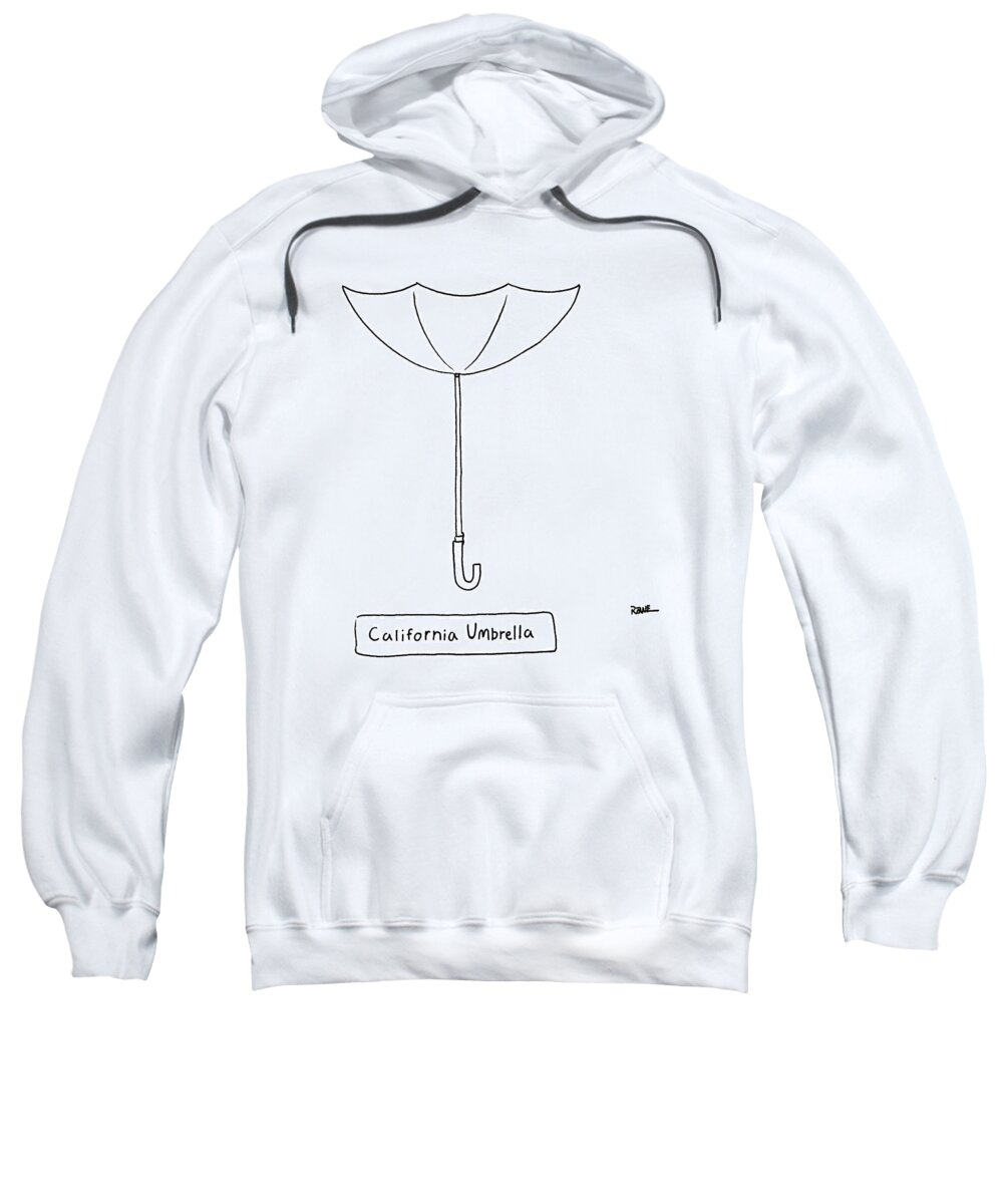 Drought Sweatshirt featuring the drawing California Umbrella. An Umbrella With An Inverted by Julian Rowe
