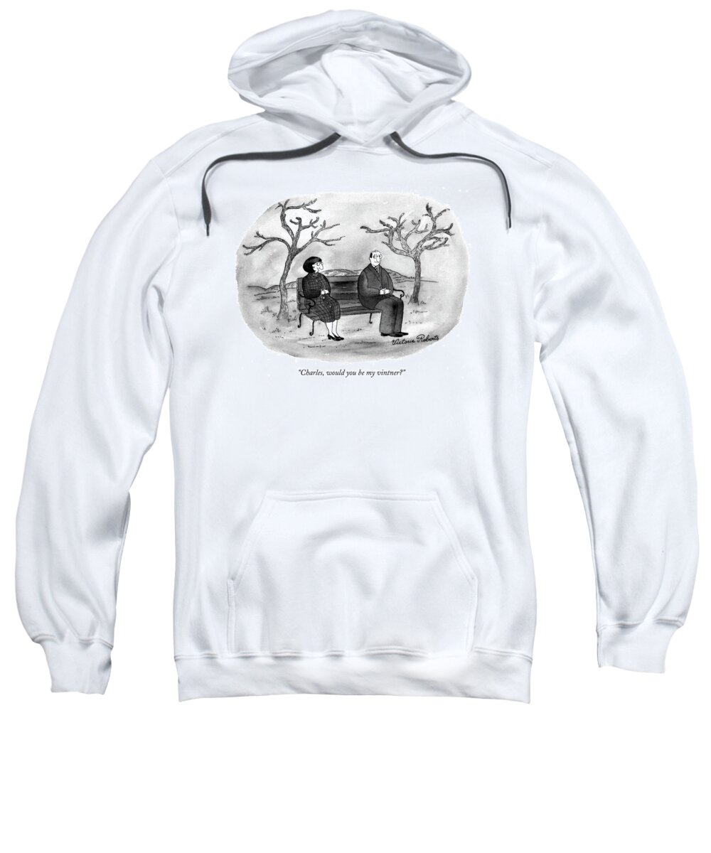 Romance Sweatshirt featuring the drawing Charles, Would You Be My Vintner? by Victoria Roberts