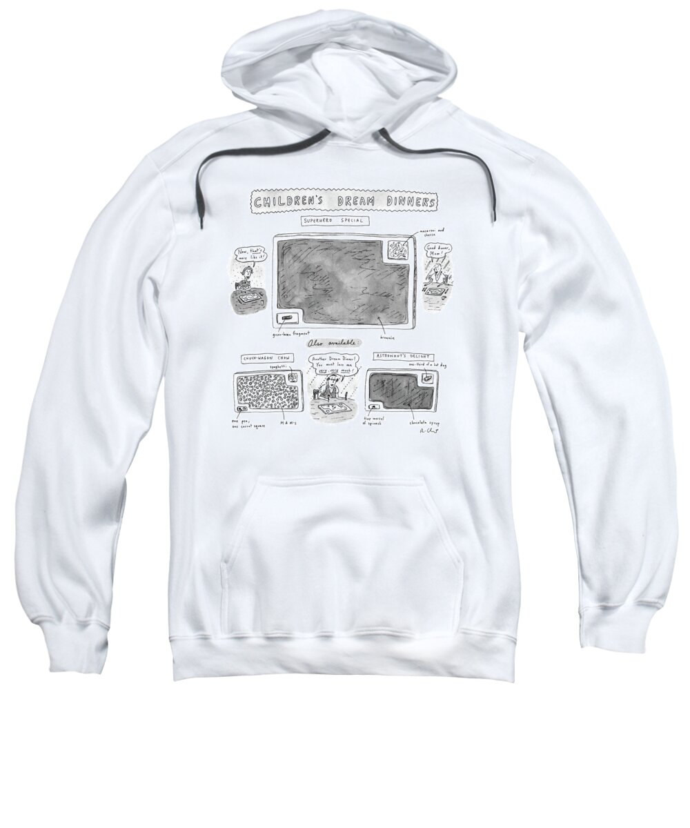 Family Sweatshirt featuring the drawing Children's Dream Dinners
Superhero Special
Title: by Roz Chast