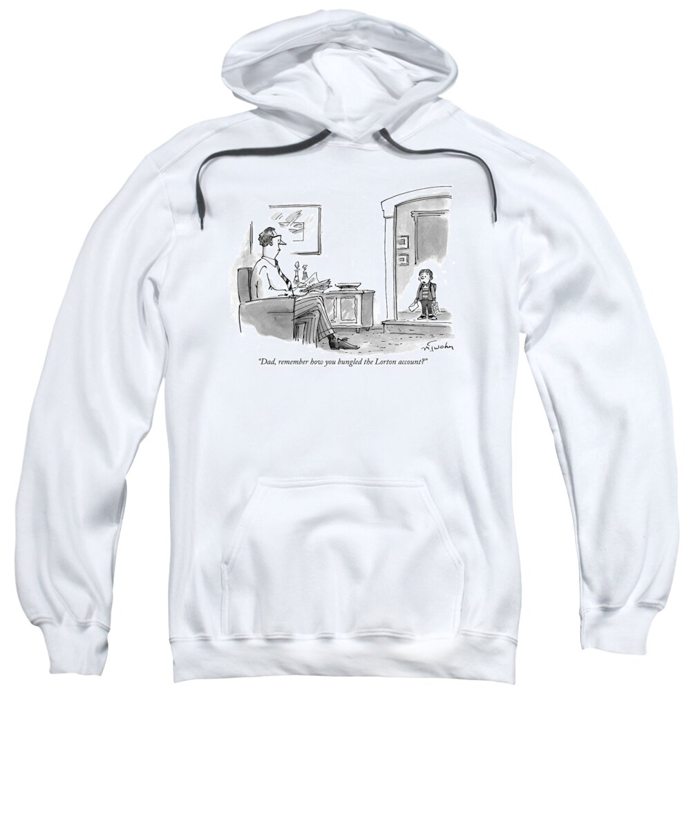 Children Sweatshirt featuring the drawing Dad, Remember How You Bungled The Lorton Account? by Mike Twohy