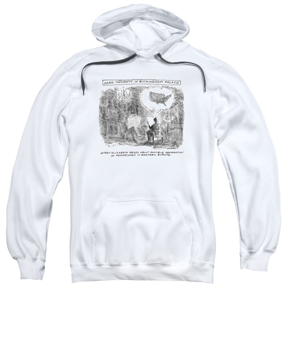 Politics Sweatshirt featuring the drawing Dark Thoughts In Buckingham Palace by James Stevenson