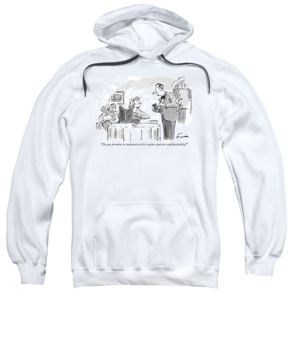 Service Sweatshirt featuring the drawing Do You Promise To Maintain Strict Waiter-patron by Mike Twohy