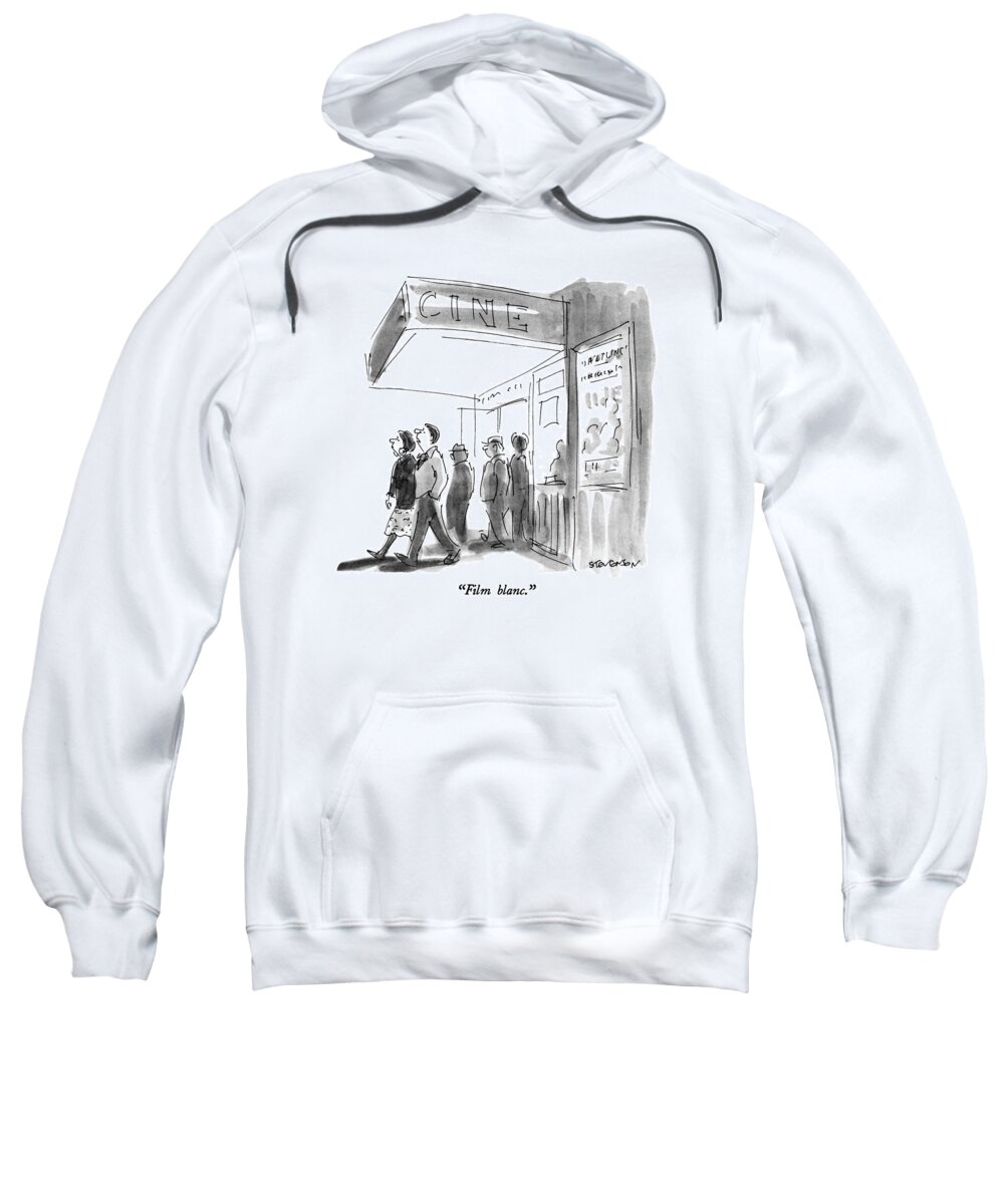 

 Man Says To Woman As They Leave Cinema. 
Movies Sweatshirt featuring the drawing Film Blanc by James Stevenson