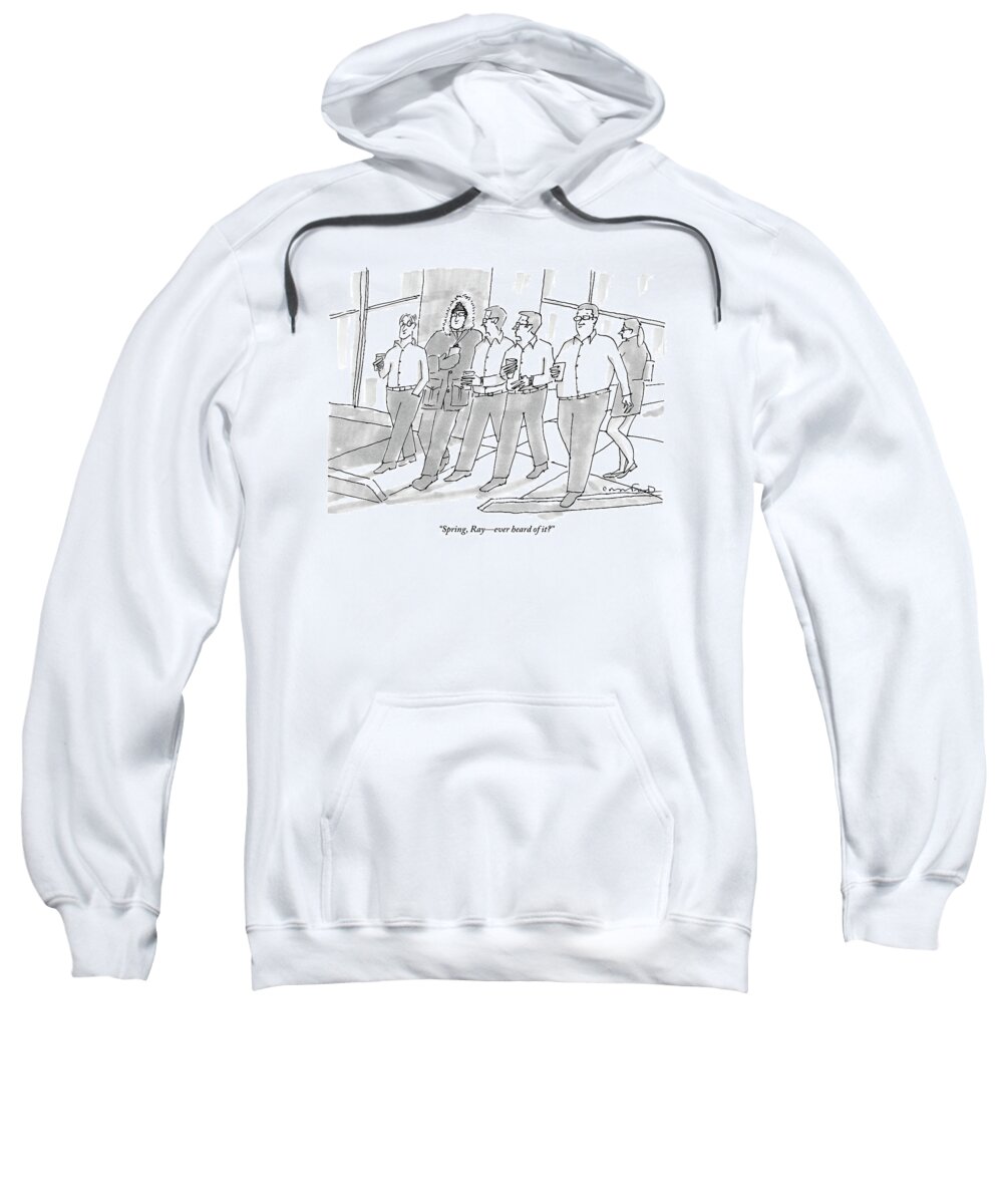 Spring Sweatshirt featuring the drawing Five Guys Walking. One Is Wearing A Winter Coat by Michael Crawford