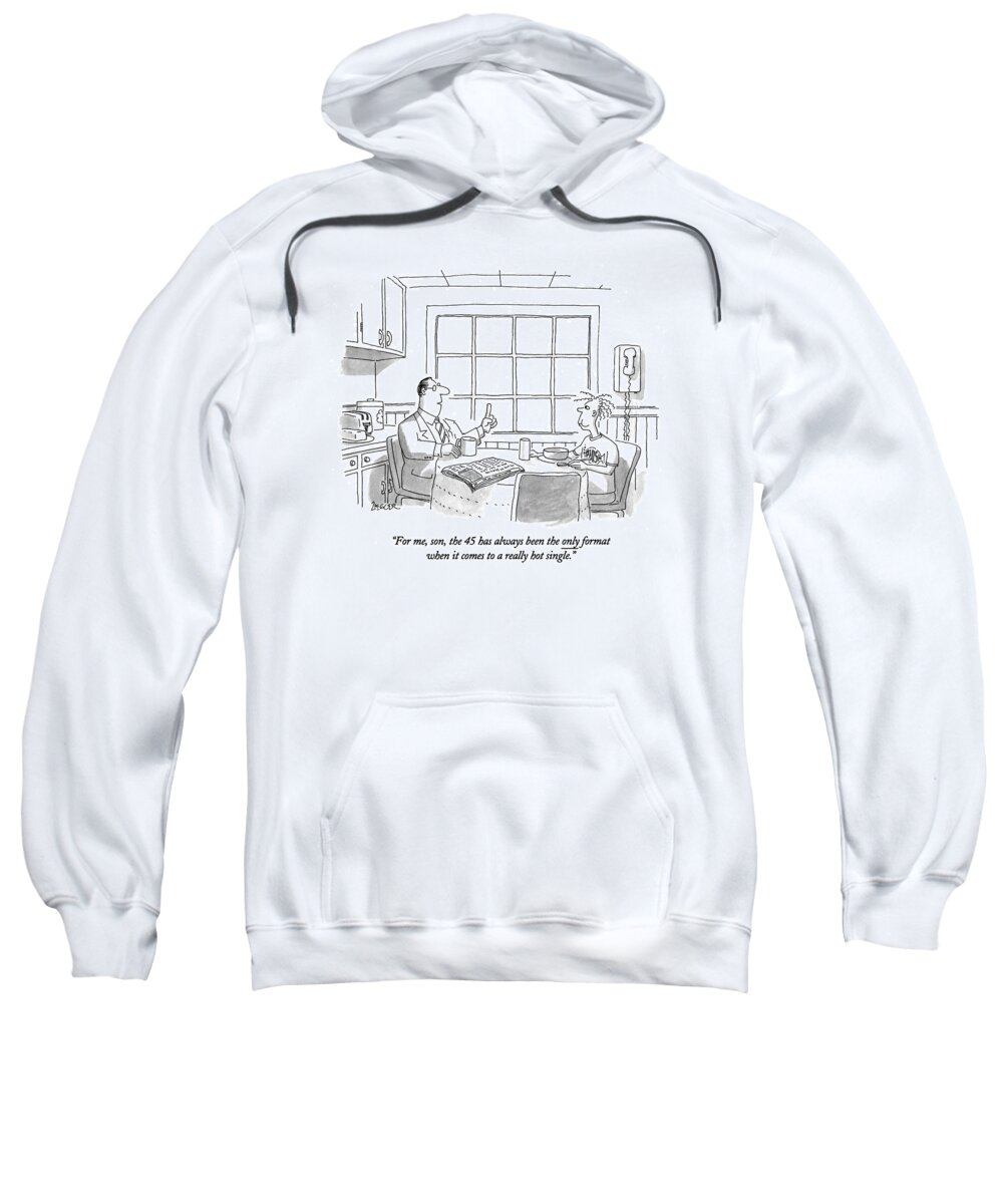 
Age Sweatshirt featuring the drawing For Me, Son, The 45 Has Always Been The Only by Jack Ziegler
