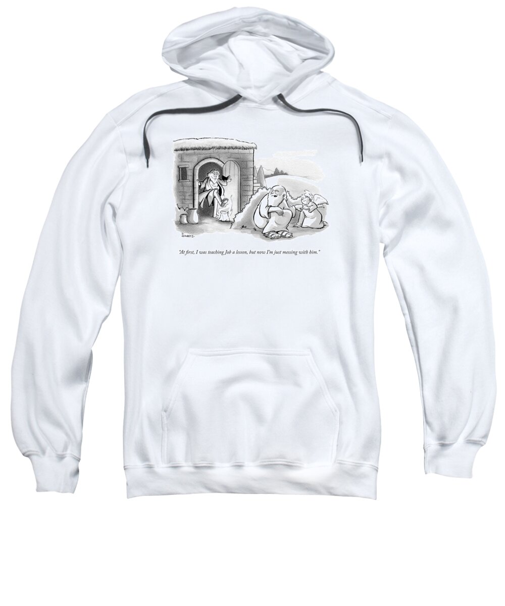 G-d Sweatshirt featuring the drawing G-d And An Angel Watch As Job Stamps Out A Paper by Benjamin Schwartz