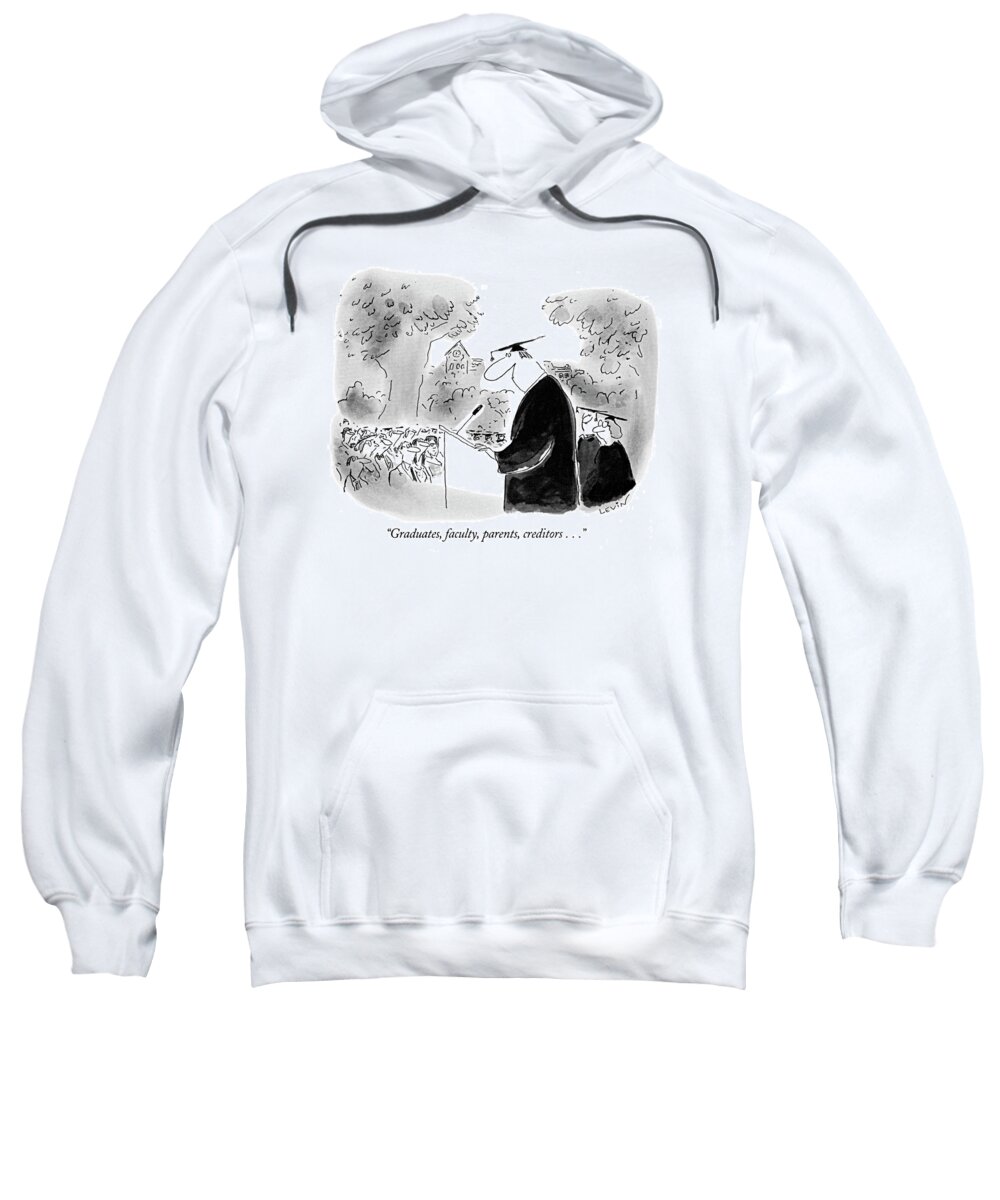 
(speaker At College Graduation)
Education Sweatshirt featuring the drawing Graduates, Faculty, Parents, Creditors by Arnie Levin