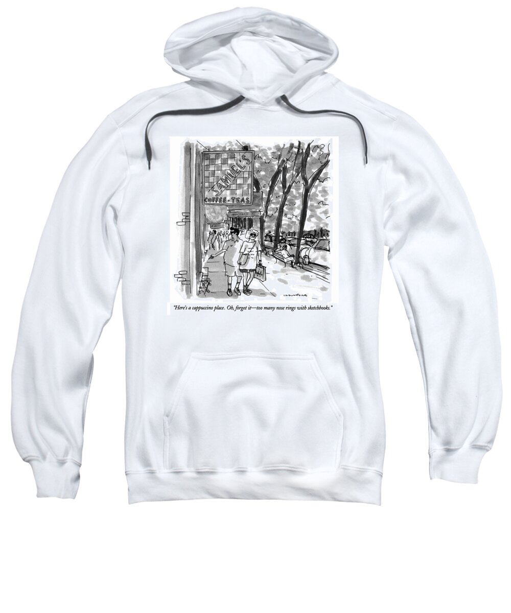 
here's A Cappuccino Place. Oh Sweatshirt featuring the drawing Here's A Cappuccino Place. Oh by Michael Crawford