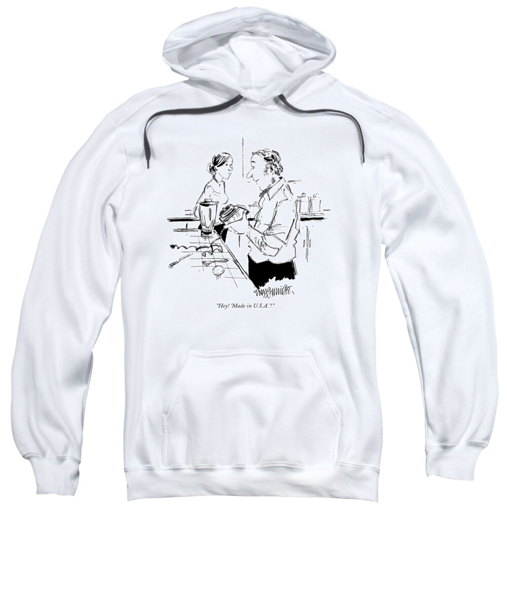 
(husband Noticing Where Kitchen Blender Was Made Sweatshirt featuring the drawing Hey! 'made In U.s.a.'! by William Hamilton