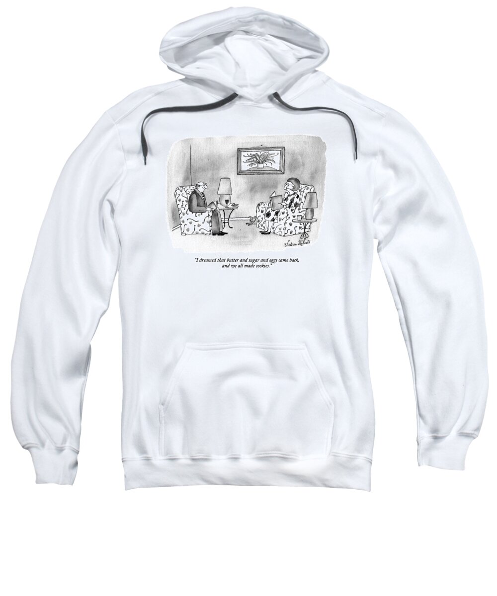 
(husband Says To Wife While They Sit Reading In Their Living Room)
Dining Sweatshirt featuring the drawing I Dreamed That Butter And Sugar And Eggs Came by Victoria Roberts