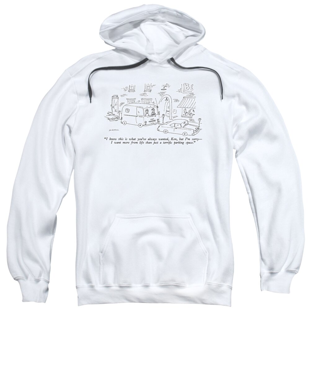 Parking Sweatshirt featuring the drawing I Know This Is What You've Always Wanted by Michael Maslin