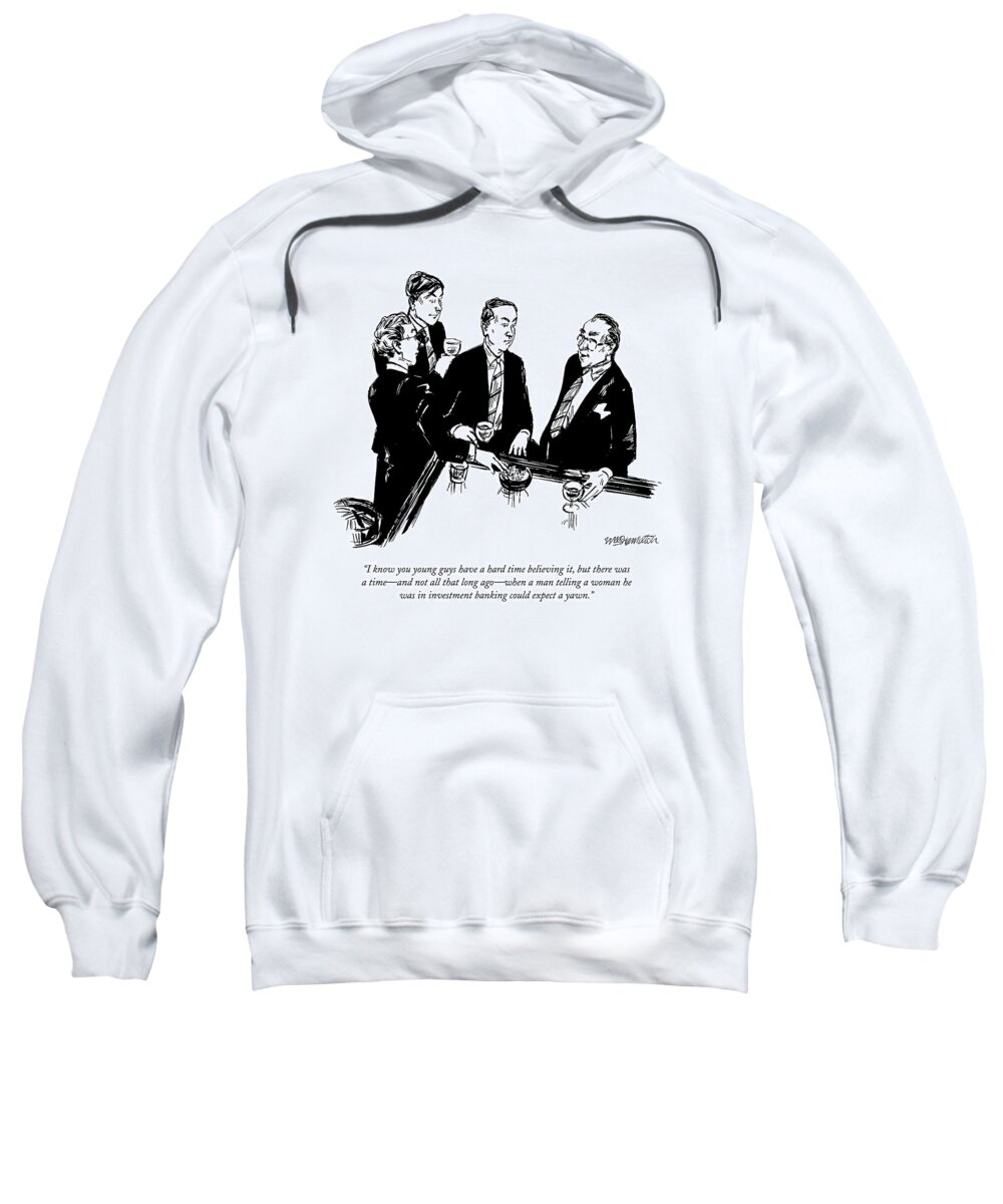 Age Sweatshirt featuring the drawing I Know You Young Guys Have A Hard Time Believing by William Hamilton