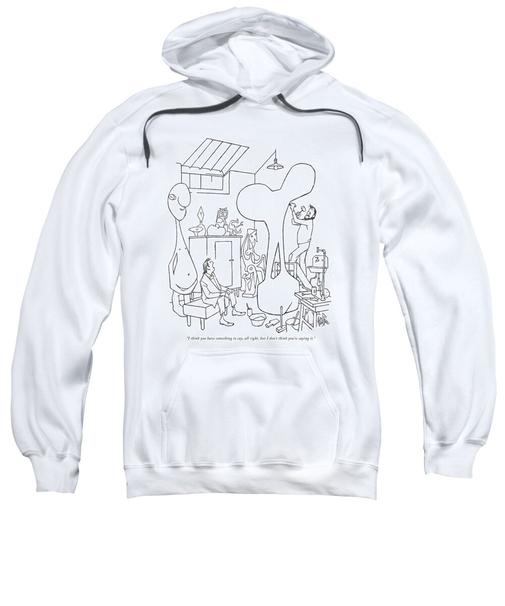 Art Sweatshirt featuring the drawing Something To Say by George Price