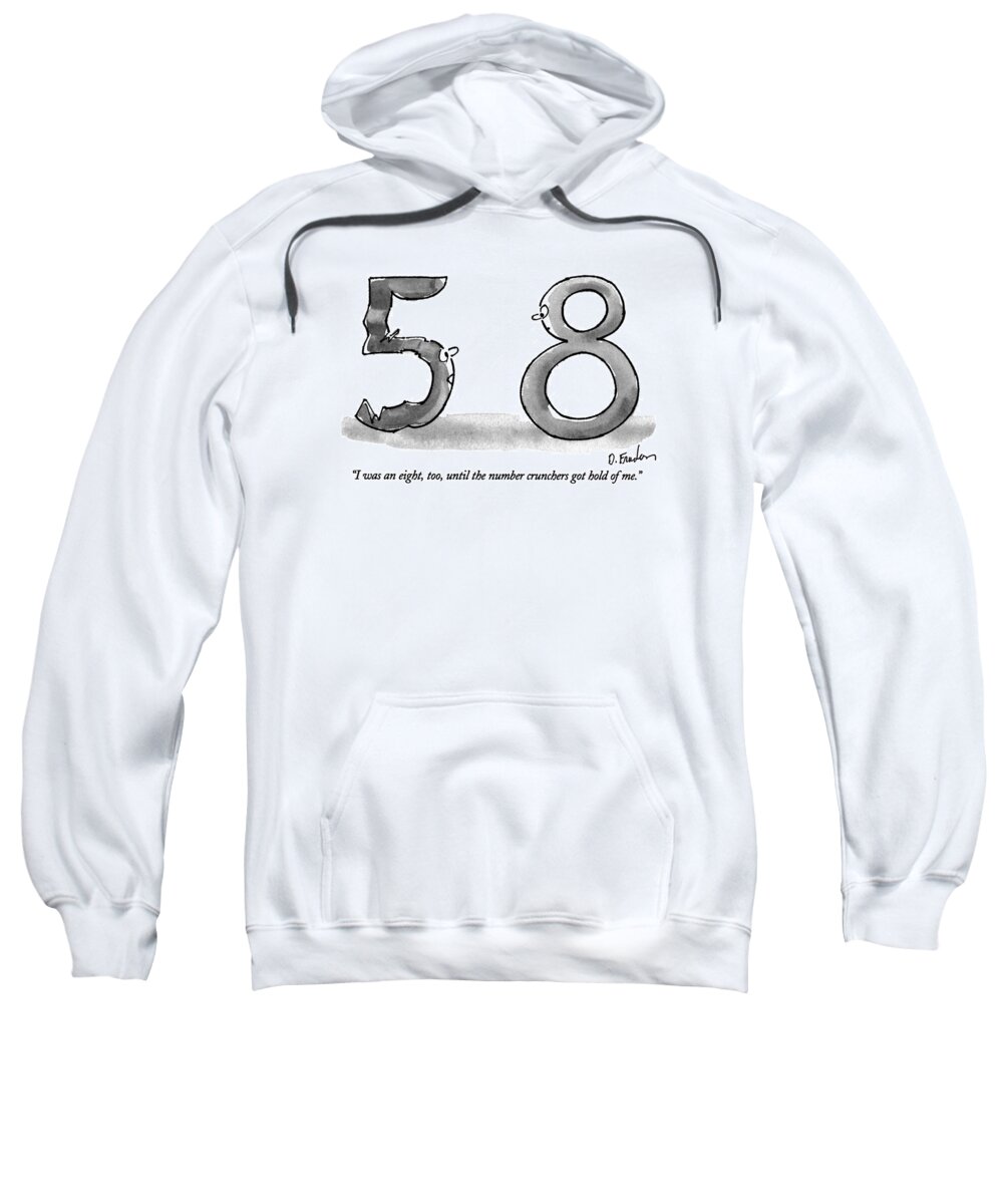 
Government Sweatshirt featuring the drawing I Was An Eight by Dana Fradon