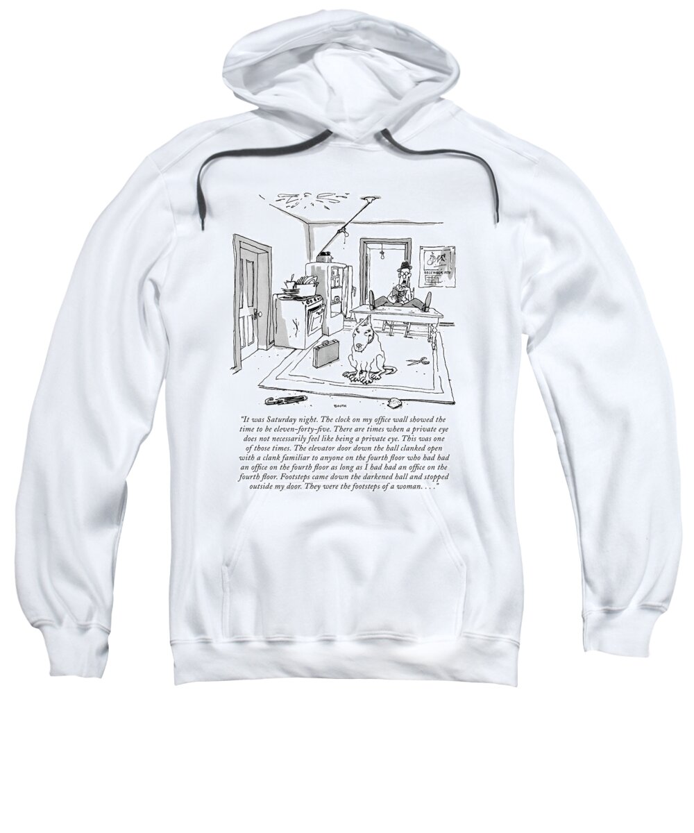 P.i. Investigation Pulp Novel
 (man In Dingy Apartment Reading A Bad Detective Novel To His Dog.) Books Sweatshirt featuring the drawing It Was Saturday Night. The Clock On My Office by George Booth