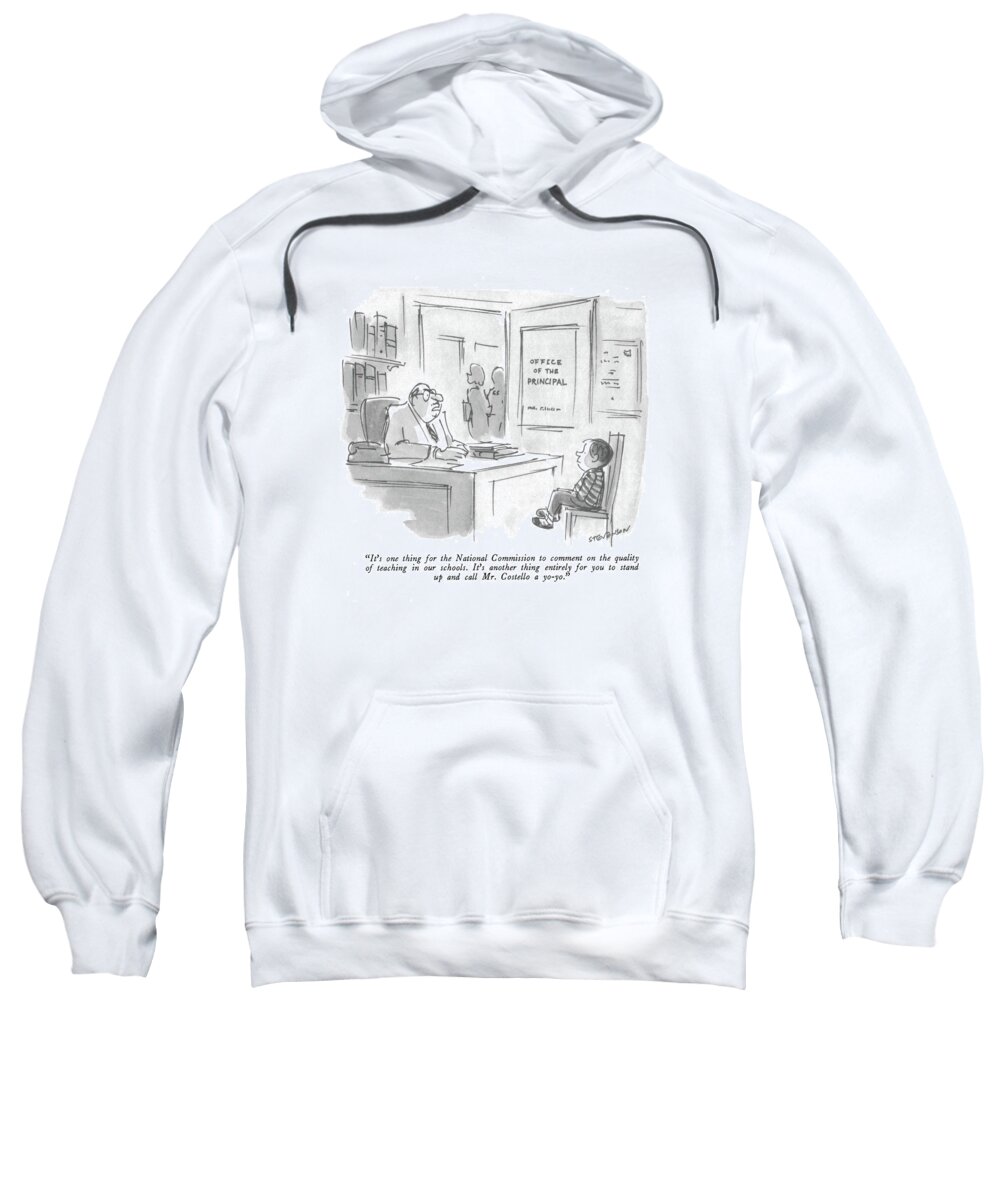 
(principal Speaks To Young Boy.) Sweatshirt featuring the drawing It's One Thing For The National Commission by James Stevenson