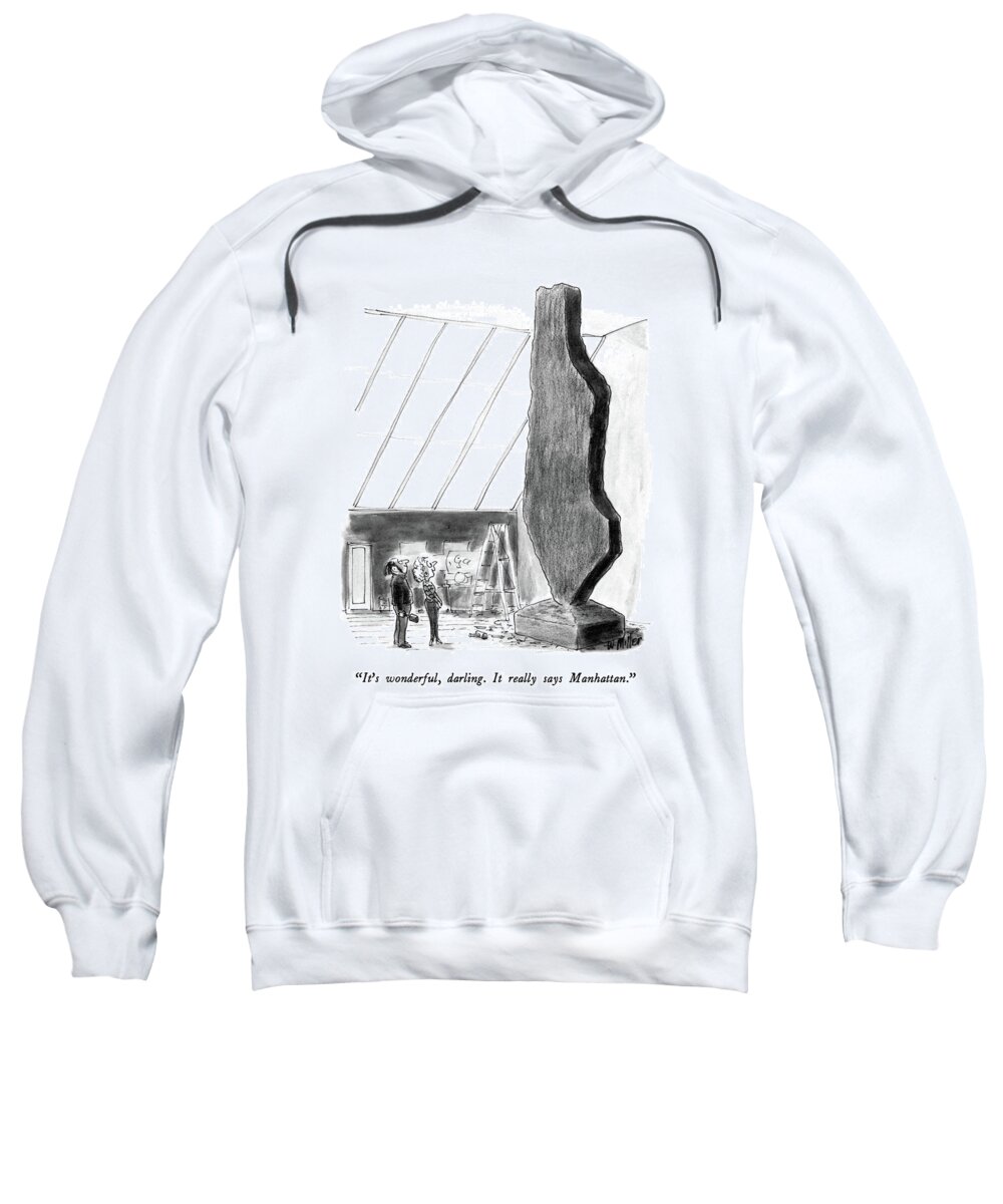 

 Woman To Artist In His Sculpture Studio Referring To Large Sculpture The Shape Of Manhattan. Art Sweatshirt featuring the drawing It's Wonderful by Warren Miller