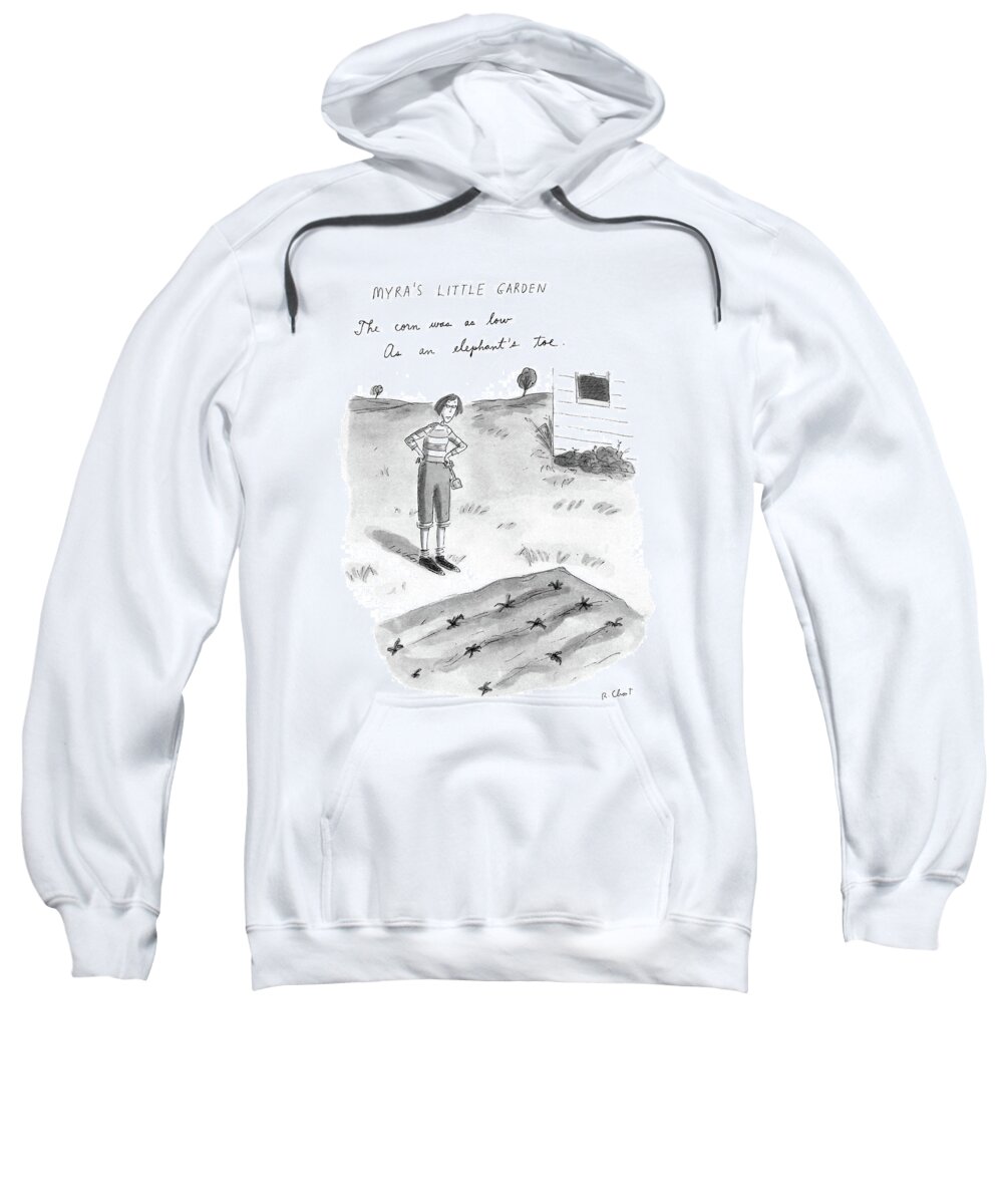 
Myra's Little Garden.title.girl Stands In Front Of Garden.above Her Are The Following Lines Sweatshirt featuring the drawing Myra's Little Garden by Roz Chast