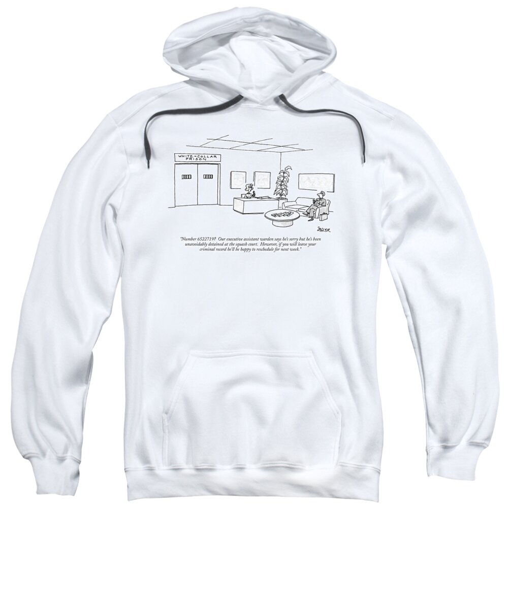 Crime Sweatshirt featuring the drawing Number 6522719? Our Executive Assistant Warden by Jack Ziegler