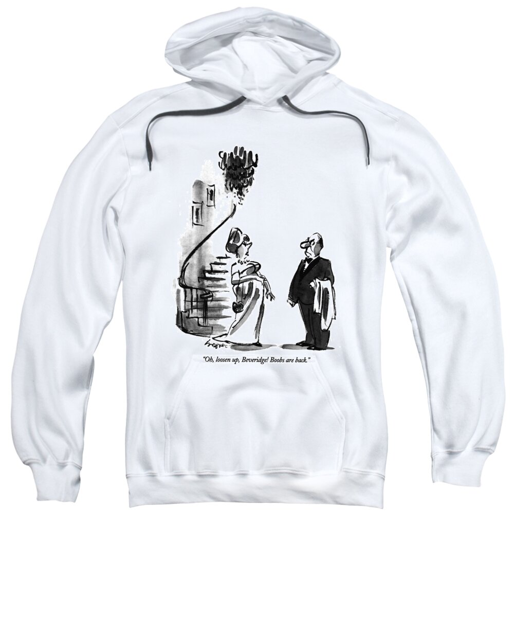 Fashion Sweatshirt featuring the drawing Oh, Loosen Up, Beveridge! Boobs Are Back by Lee Lorenz