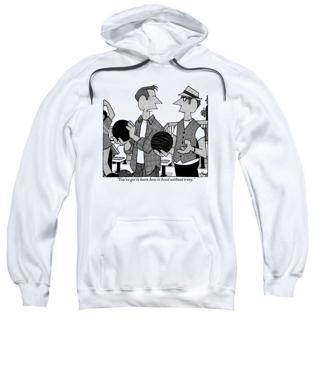 Irony Sweatshirt featuring the drawing One Man Holding A Bowling Ball To Another by William Haefeli