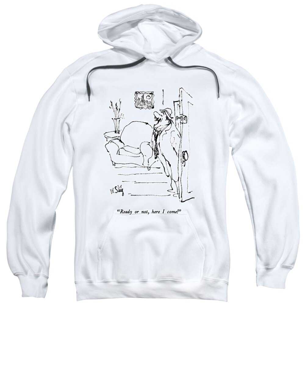 

 An Obviously Drunk Husband In His Doorway. 
Drinking Sweatshirt featuring the drawing Ready Or by William Steig