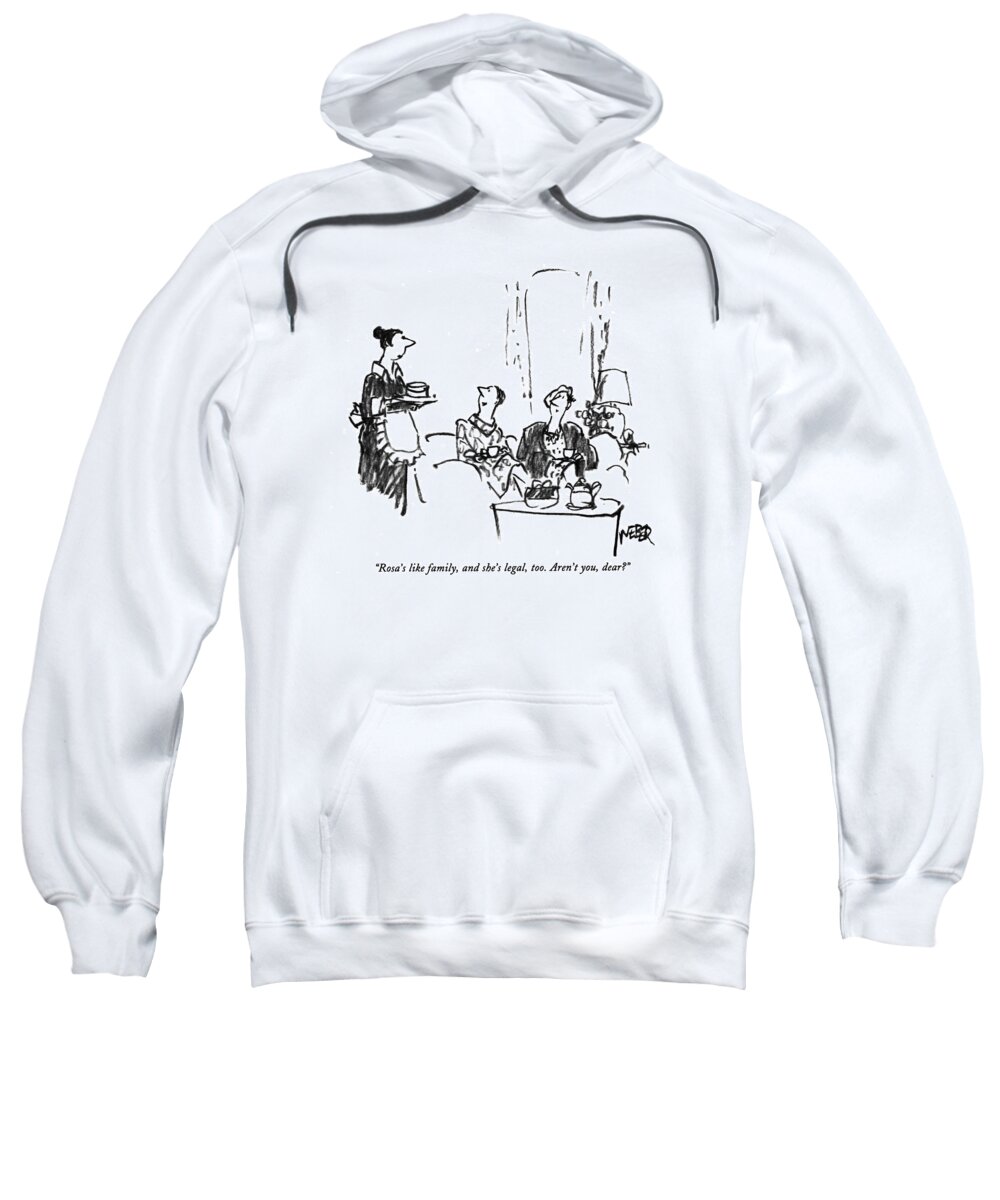 
(wealthy Woman Says While Domestic Helper Serves Cake)
Money Sweatshirt featuring the drawing Rosa's Like Family by Robert Weber