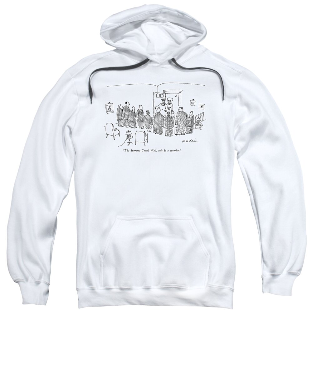 
(man Arrives Home With Wife To Find 'the Supreme Court Sweatshirt featuring the drawing The Supreme Court! Well by Michael Maslin