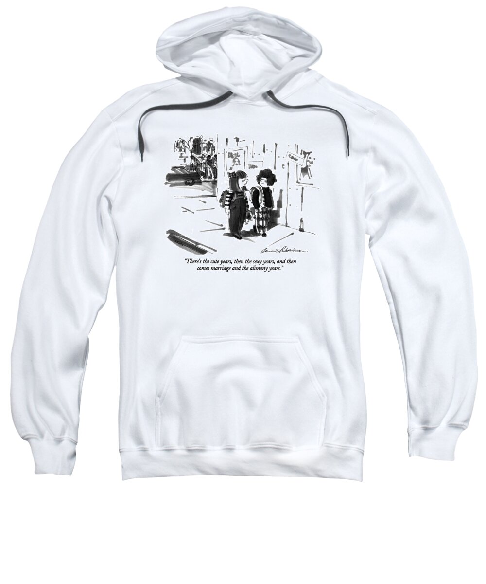 

 One Little Girl Says To The Other. 
Women Sweatshirt featuring the drawing There's The Cute Years by Bernard Schoenbaum