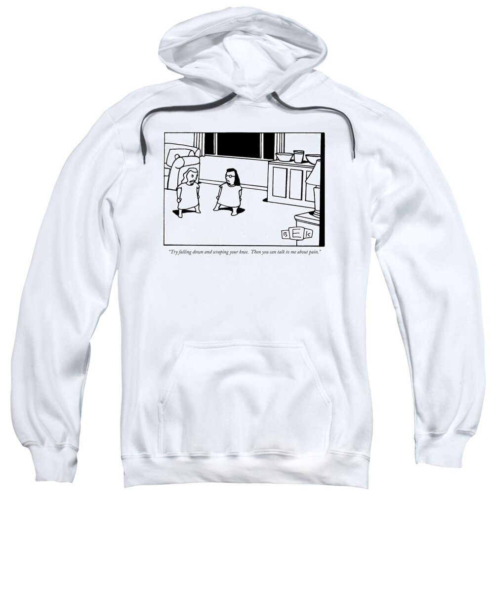 Knee Sweatshirt featuring the drawing Try Falling Down And Scraping Your Knee by Bruce Eric Kaplan