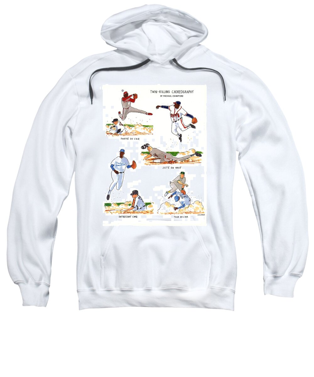 Twin-killing Choreography(pictures Of Baseball Players Of Different Teams Performing Different Ballet Moves As They Field The Ball)
Sports Sweatshirt featuring the drawing Twin-killing Choreography by Michael Crawford