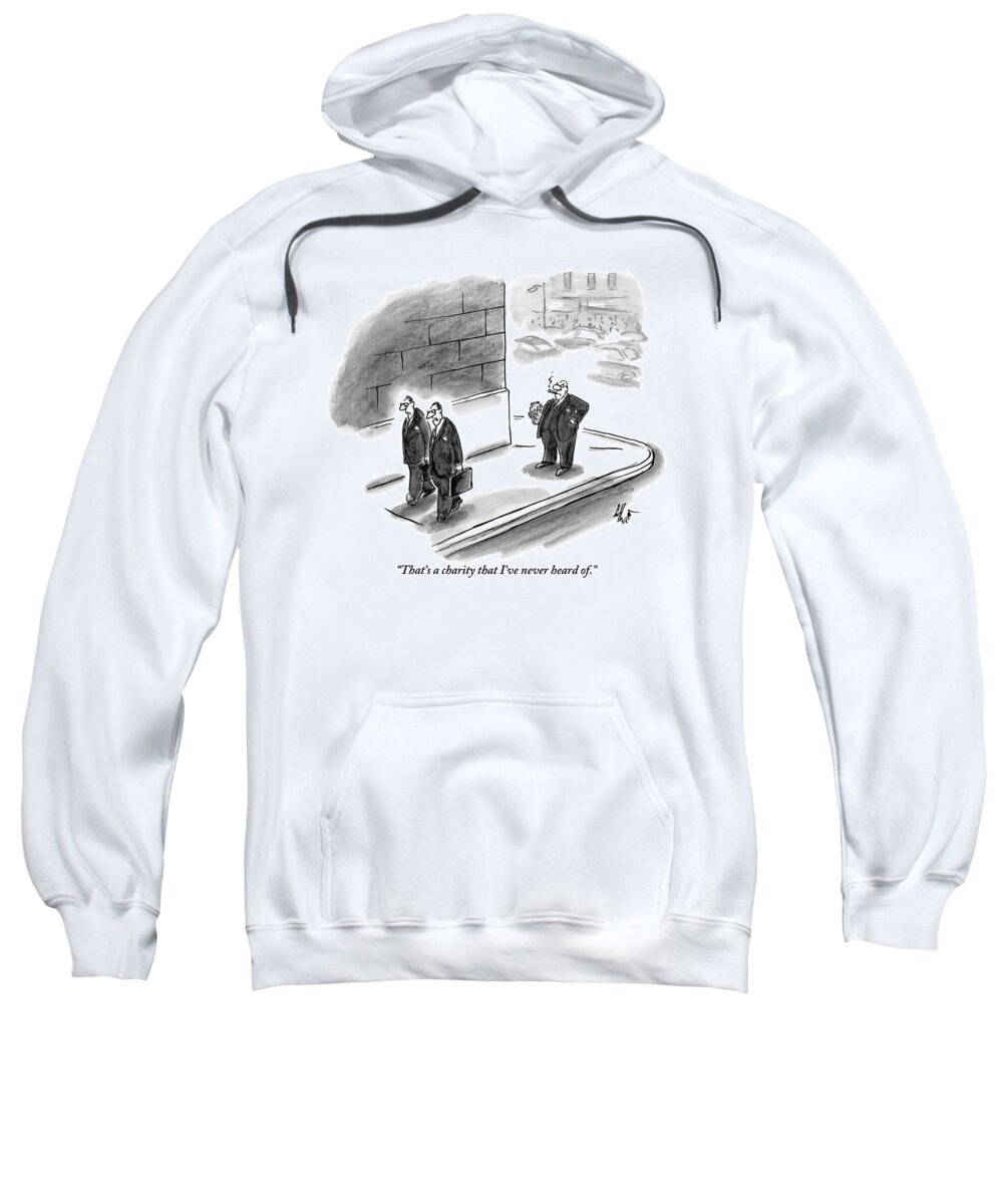 Charity Sweatshirt featuring the drawing Two Businessmen Pass A Rich Man Smoking A Cigar by Frank Cotham