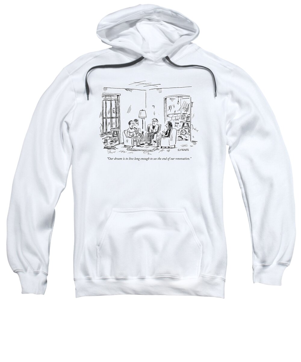Interiors Architecture Problems 

(two Couples Sitting In The Middle Of A House Being Renovated.) 122043 Dsi David Sipress Sweatshirt featuring the drawing Two Couples Sitting In The Middle Of A House by David Sipress