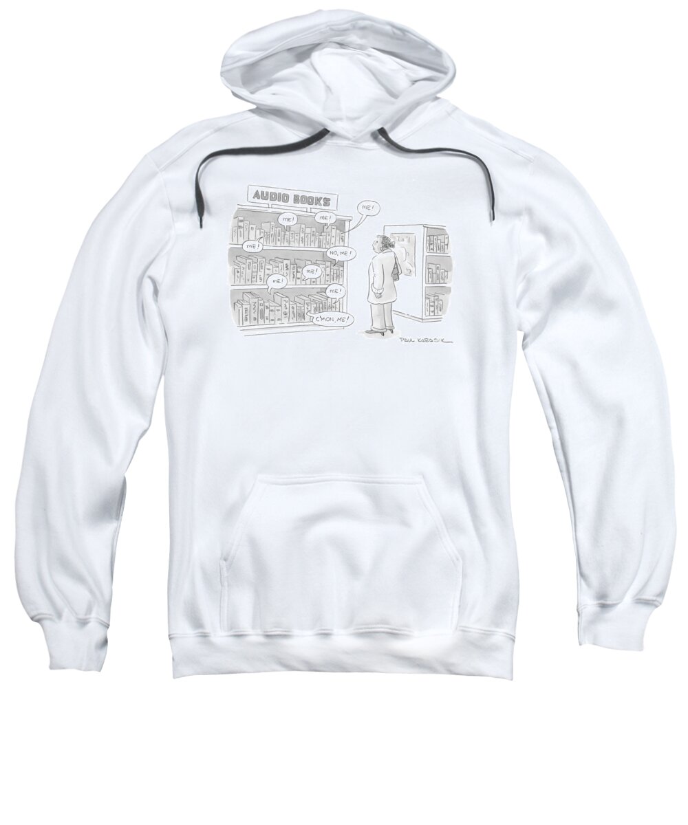 Audio Books Sweatshirt featuring the drawing New Yorker April 14th, 2008 by Paul Karasik