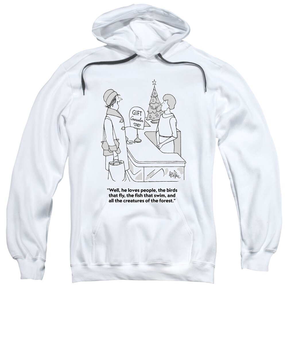 Holidays Sweatshirt featuring the drawing Well, He Loves People, The Birds That Fly by George Price